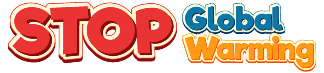 Obraz premium Stop Global Warming text for banner or poster design