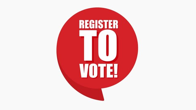 Register to vote. Announcement Message. On red Speech Bubble. Encouragement and Advertising Animation. 4k animation, motion design. Register to vote text.