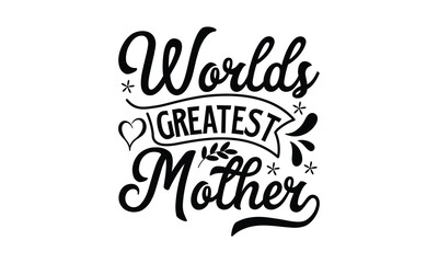 Worlds greatest mother, mather's day T shirt Design, baseball mom life, Hand lettering illustration for your design, Svg Files for Cricut, Poster, EPS, can you download this Design
