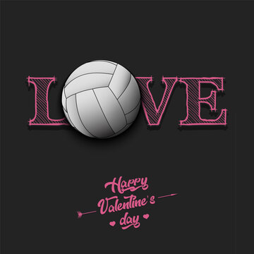 Happy Valentines Day. Love and volleyball ball