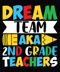 Dream Team AKA 2nd Grade Teachers T-shirt