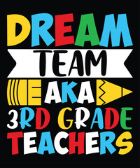 Dream Team AKA 3rd Grade Teachers T-shirt