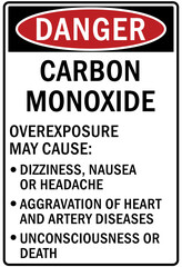 Carbon monoxide sign and labels over exposure may cause dizziness, nausea or headache. Aggravation of heart and artery disease. Unconscious or death