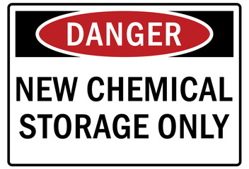 Chemical storage sign and labels new chemical storage only
