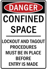 Confined space sign and labels lockout and tag out procedures must be in place before entry is made