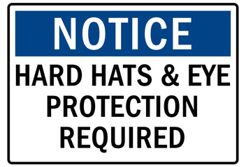 Hard hat sign and labels hard hat and eye protection required