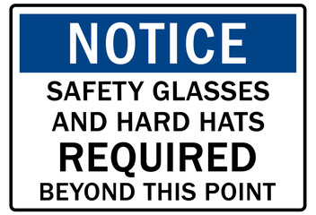 Hard hat sign and labels safety glasses and hard hats required beyond this point