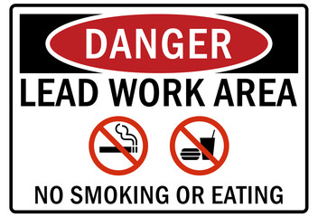 Lead hazard warning sign and labels lead work area, poison, no smoking or eating