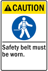 Safety equipment sign and labels safety belt must be worn