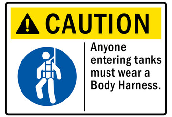 Safety equipment sign and labels anyone entering tanks must wear a body harness