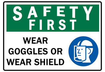 Safety equipment sign and labels wear goggles or shield