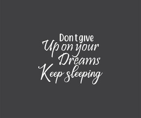 pajama shirt ‍and Pajama Day, Don't give up on your dreams keep sleeping
