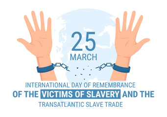 International Day of Remembrance of the Victims of Slavery and Transatlantic Slave Trade Hand Drawn Illustration with broken handcuffs on hand Design