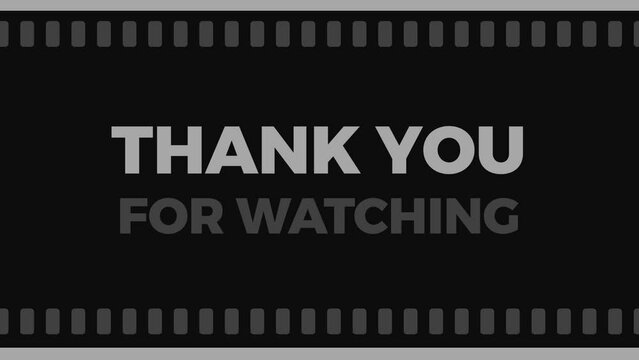 Animated thank you for watching text with film roll background. Suitable for end screen of video.