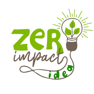Zero impact idea. Handwritten motivational quote. Environmental issues. Human impact on nature. Vector illustration
