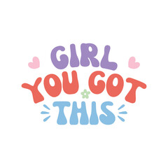 girl you got this