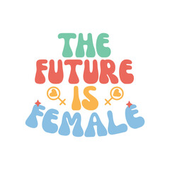 the future is female