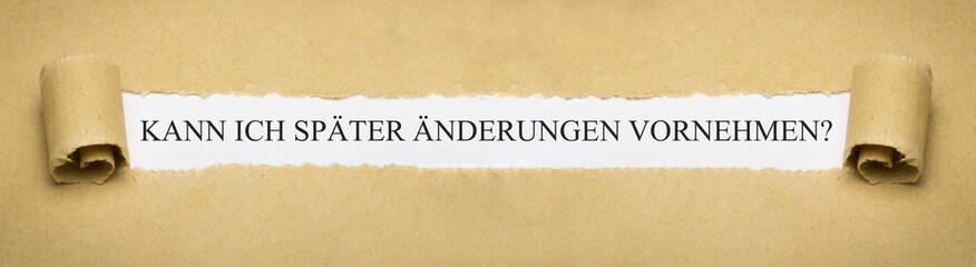 Kann ich später Änderungen vornehmen?