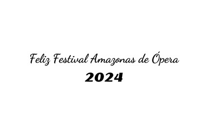 Feliz Festival Amazonas de Ópera wish typography with transparent background