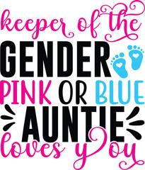 Fototapeta na wymiar Womens Keeper of the Gender Pink or Blue Auntie loves you