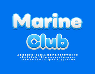 Vector bright Emblem Marine Club.  Modern creative Font. Artistic 3D Alphabet Letters and Numbers set