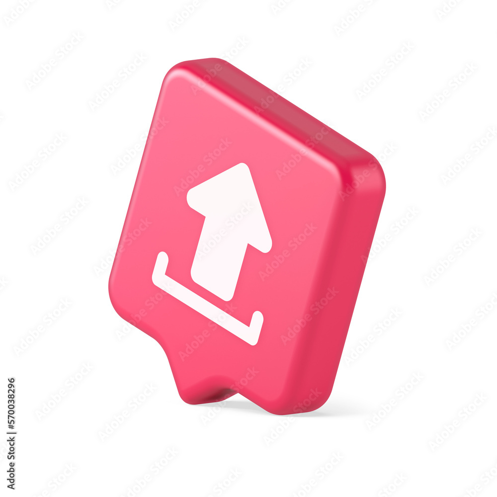 Poster upload up arrow button document multimedia file exchange cyberspace storage 3d speech bubble icon