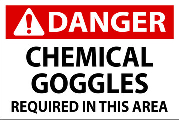 Danger Chemical Goggles Required Sign On White Background