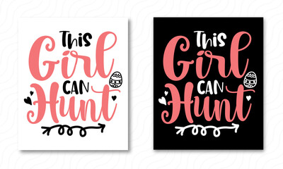 This girl can hunt- easter typography t-shirt design, tee print, t-shirt design, lettering t shirt design, Silhouette t shirt design, art, black, calligraphy, lettering, t shirt designs.