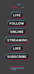 Social media call to action buttons. Streaming live online, follow, like and subscribe. Click here.