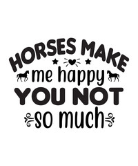 Horses Make Me Happy You Not So Much SVG Cut File