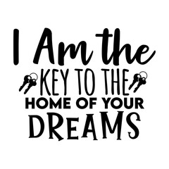 I Am the Key to the Home of Your Dreams