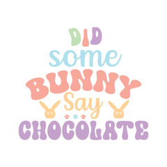 did some bunny say chocolate