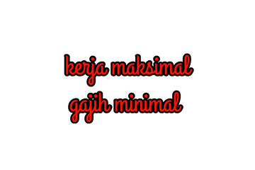 Design vector Indonesian text 'kerja maksimal gajih minimal 