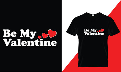 Be My Valentine,, Valentine T-Shirt design