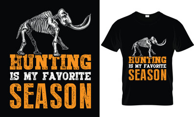 Hunting is My Favorite Season...Hunting t-shirt design templat