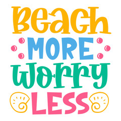 Beach more worry less svg