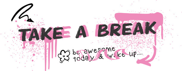 Motivational, inspiration, slogan, spray paint, graffiti quote t shirt design, vector graphic, typographic poster street wear, urban style, fashion, textile, sweatshirt, kids, girls, women, tshirt