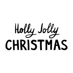 Hand drawn celebration lettering Holly Jolly Christmas. Doodle vector illustration