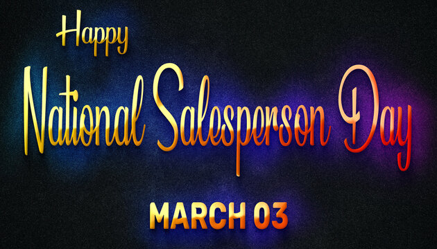Happy National Salesperson Day, March 03. Calendar of February Neon Text Effect, design