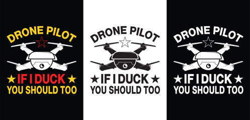 Drone test pilot if i duck you should too drone t-shirt design. Drone pilot t-shirt. Black & White.