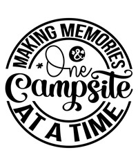Making Memories One Campsite At A Time SVG Cut File, Adventure SVG, Adventure SVG Bundle, Adventure SVG T-hirt, Adventure SVG Cut File, Adventure Awaits SVg, Travel SVG,SVG, T-Shirt, SVG Cut File