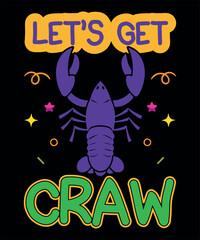 Let's Get Craw, Shirt Print Template, SVG, Mardi Gras Shirt, Mardi grass Design, Mardi Gras Print
