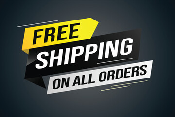 Free shipping all orders tag. Banner design template for marketing. Special offer promotion or retail. background banner modern graphic design for store shop, online store, website, landing page