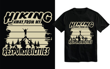 hiking away from my responsibilities t-shirt design