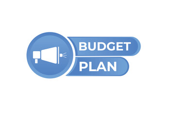 budget plan Button. web template, Speech Bubble, Banner Label budget plan.  sign icon Vector illustration
