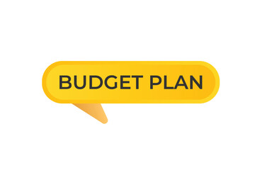 budget plan Button. web template, Speech Bubble, Banner Label budget plan.  sign icon Vector illustration
