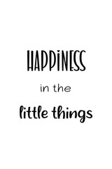 happiness in the little things motivational quote printable