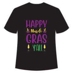 Happy Mardi Gras Y'All shirt print template, Typography design for Carnival celebration, Christian feasts, Epiphany, culminating Ash Wednesday, Shrove Tuesday.