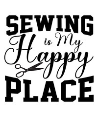 Sewing is My Happy Place SVG Cut File