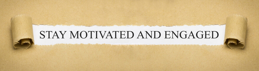Stay motivated and engaged